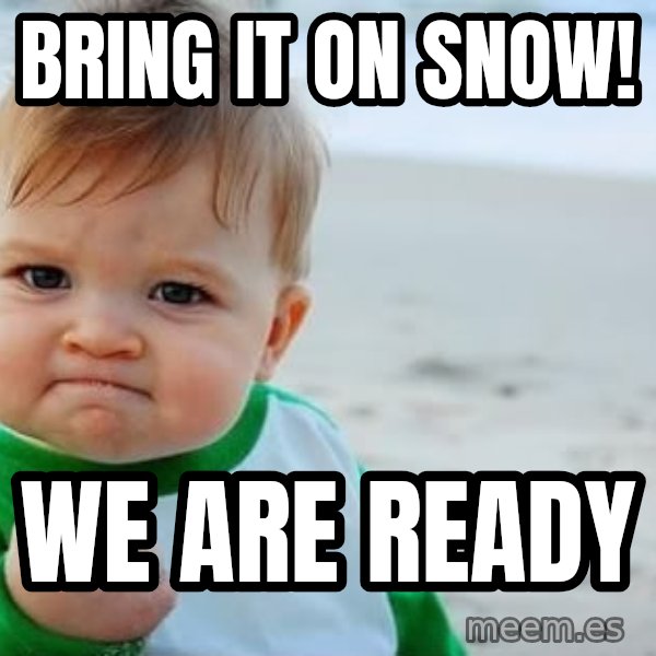 Success Kid meme: Bring it on snow! / We are ready