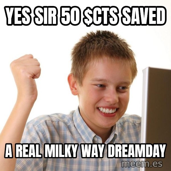 First Day on the internet kid meme: yes sir 50 $cts saved / a real milky way dreamday