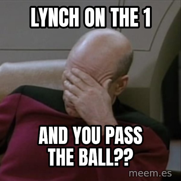 Picardfacepalm meme: Lynch on the 1 / and you pass the ball??