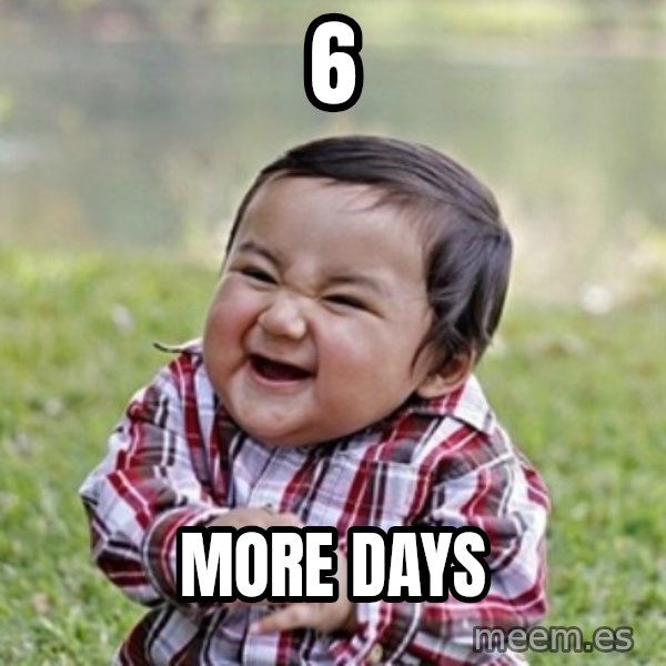 evil toddler kid2 meme: 6 / more days