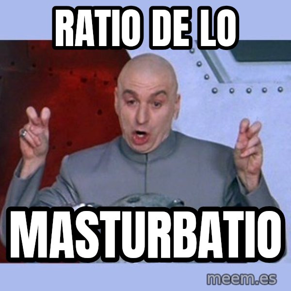 Dr Evil meme meme: ratio de lo / masturbatio