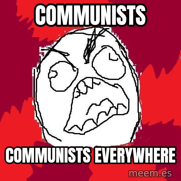 Rage FU meme: communists / communists everywhere
