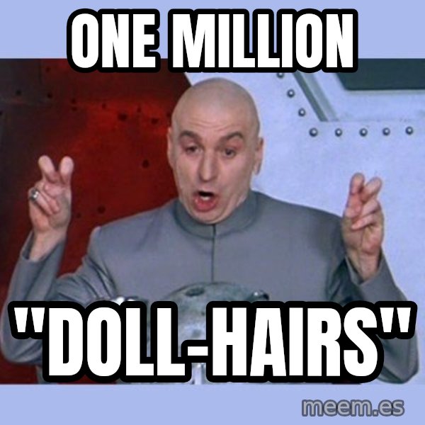 Dr Evil meme meme: one million / "doll-hairs"