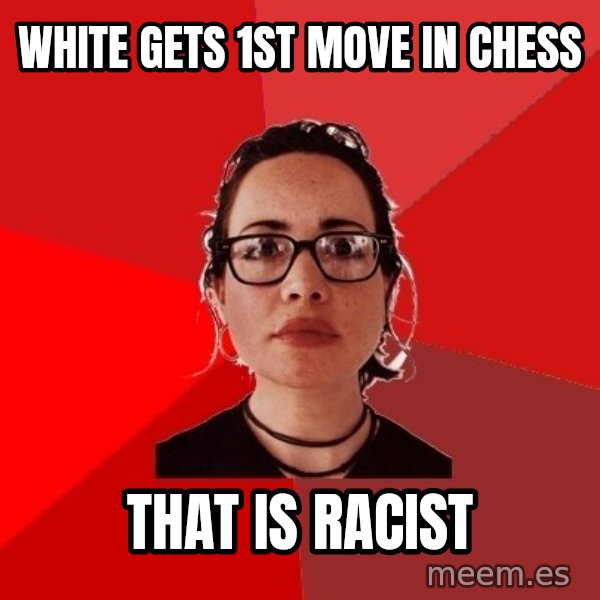 Liberal Douche Garofalo meme: white gets 1st move in chess / that is racist