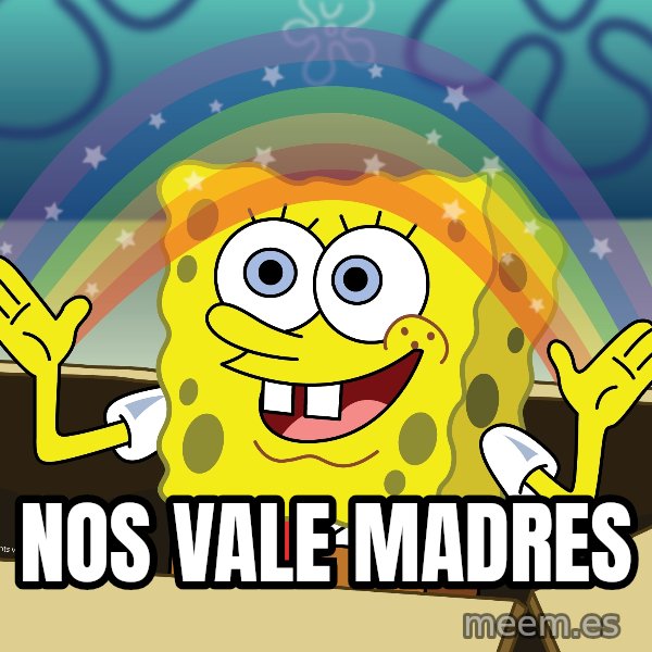 spongebob rainbow meme: nos vale madres