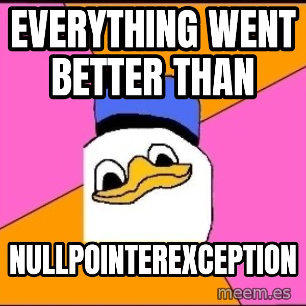 Uncle Dolan meme: Everything went better than / NullPointerException