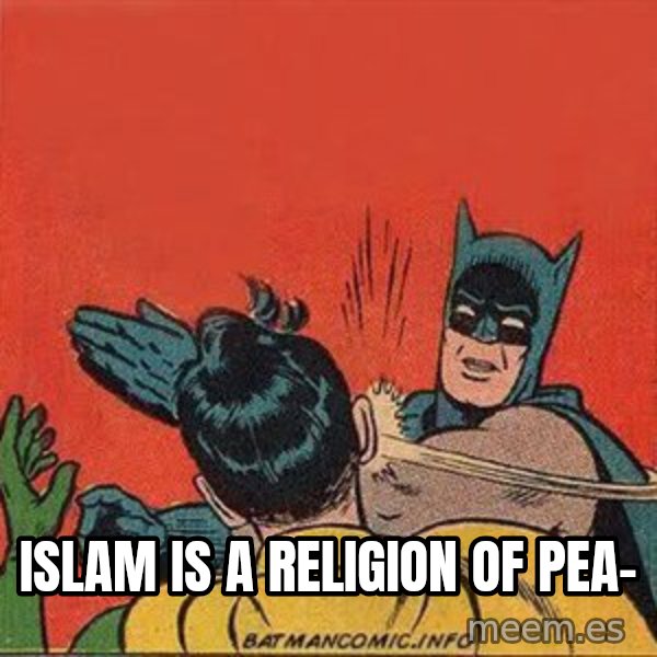 batman slap robin meme: islam is a religion of pea-