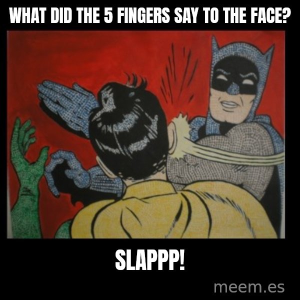 Batman Slappp meme: what did the 5 fingers say to the face? / slappp!