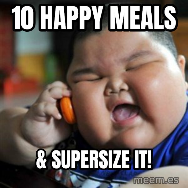 fat chinese kid meme: 10 happy meals / & supersize it!