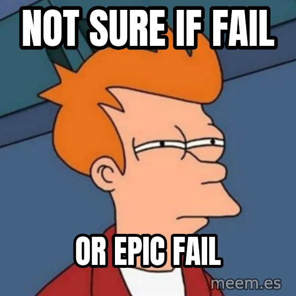 Not sure if troll meme: Not sure if fail / or epic fail