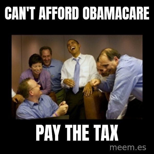 obama laughing  meme: can't afford obamacare / pay the tax