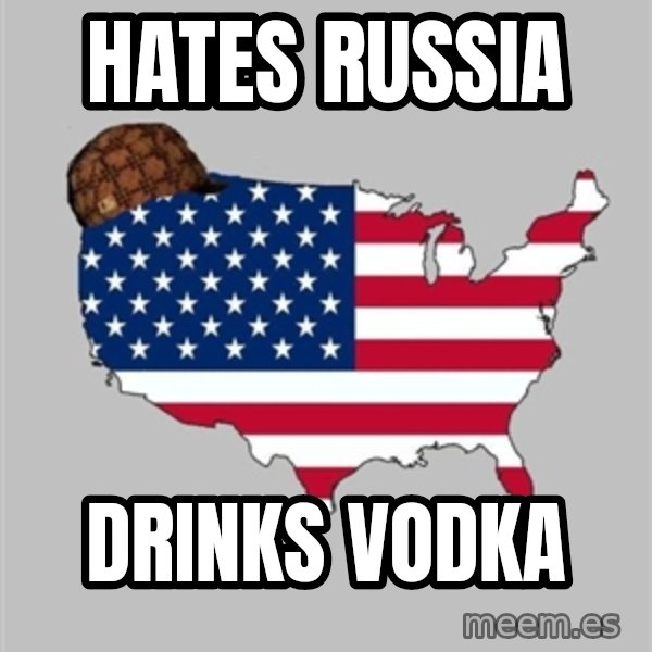 Scumbag America2 meme: hates russia / drinks vodka