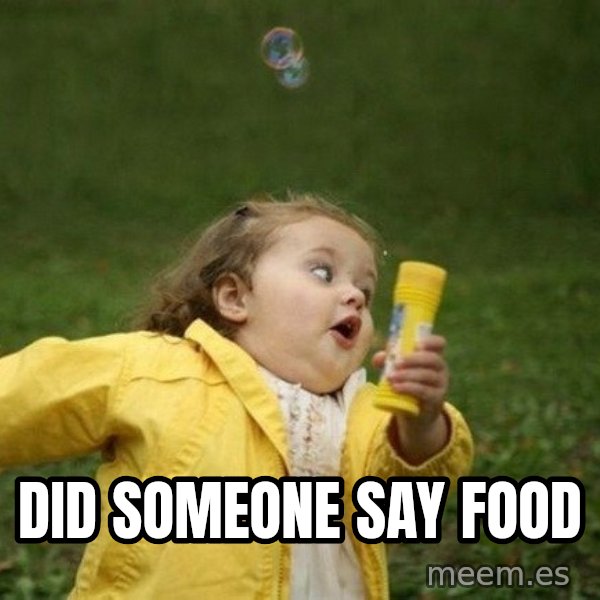 Little girl running away meme: did someone say food