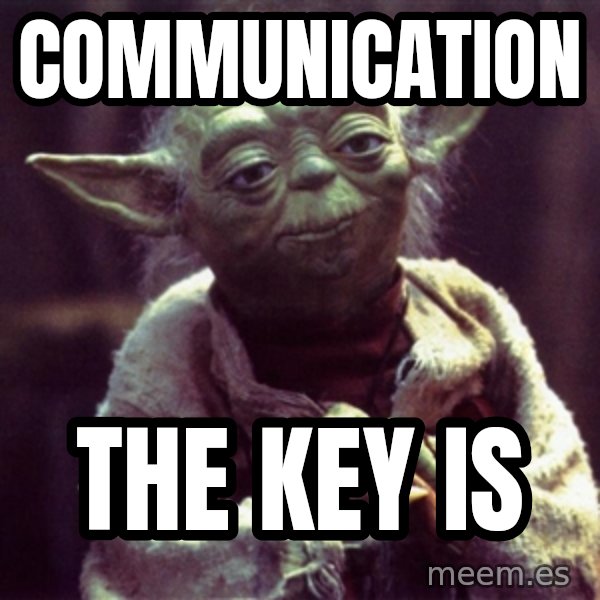 Yoda meme: communication / the key is