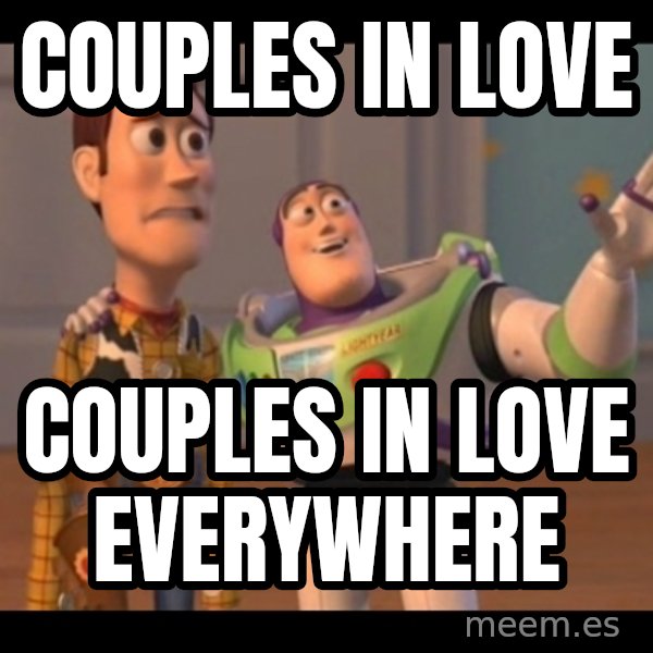 X, X Everywhere  meme: Couples in love / Couples in love everywhere