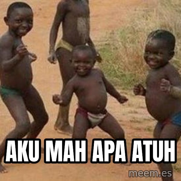 african children dancing meme: aku mah apa atuh
