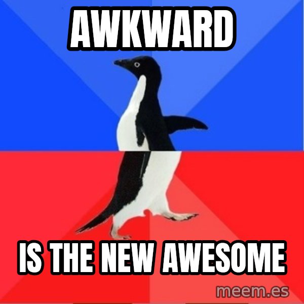 Socially Awkward to Awesome Penguin meme: Awkward / is the new Awesome