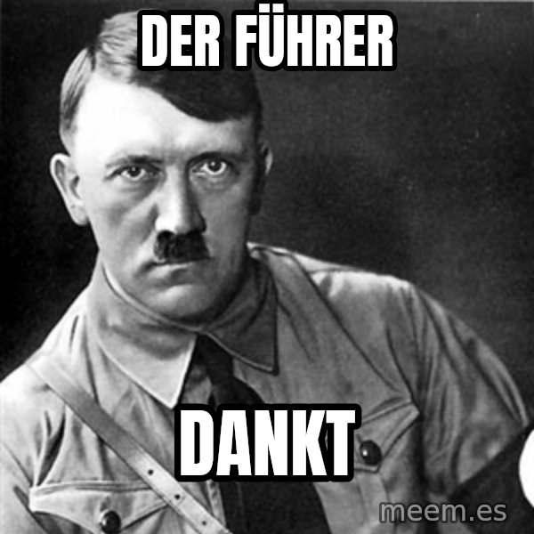 Hitler meme: der Führer / dankt