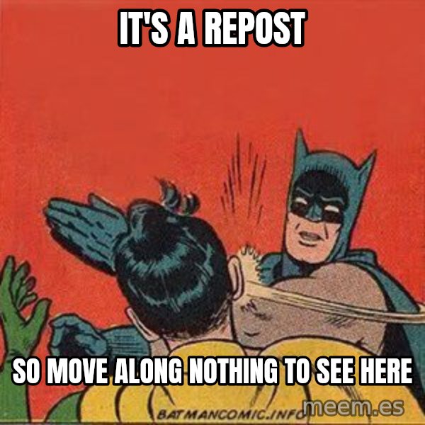 batman slap robin meme: it's a repost / so move along nothing to see here