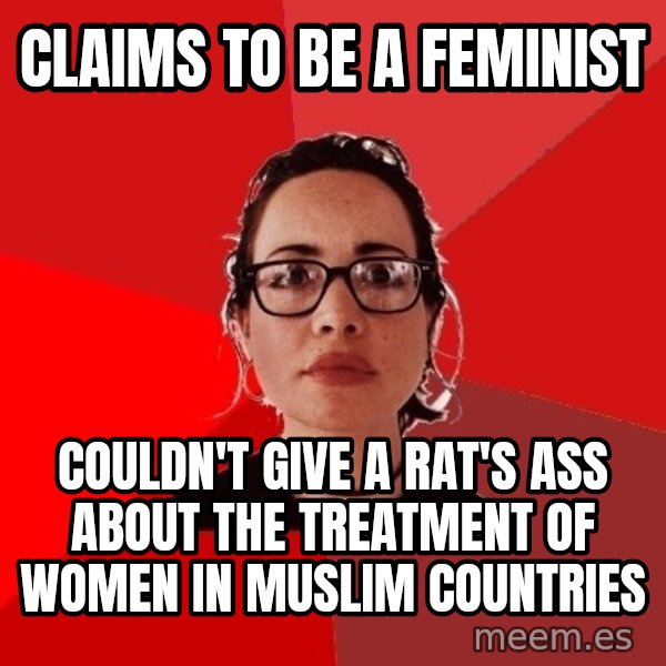 Liberal Douche Garofalo meme: claims to be a feminist / Couldn't give a rat's ass about the treatment of women in muslim countries