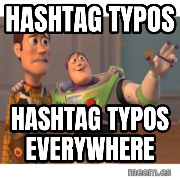 Toy story meme: hashtag Typos / hashtag typos everywhere