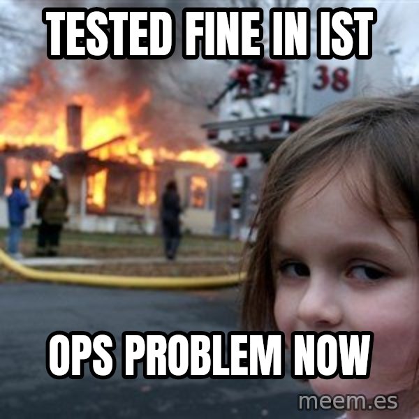 Disaster Girl meme: Tested Fine in IST / OPS Problem Now