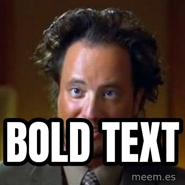 Ancient Aliens meme: bold text