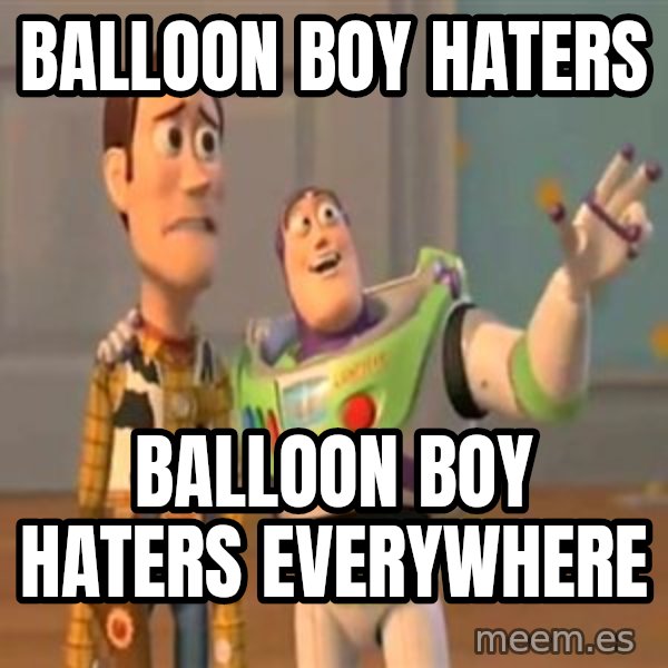 X, X Everywhere  meme: BALLOON BOY HATERS / BALLOON BOY HATERS EVERYWHERE