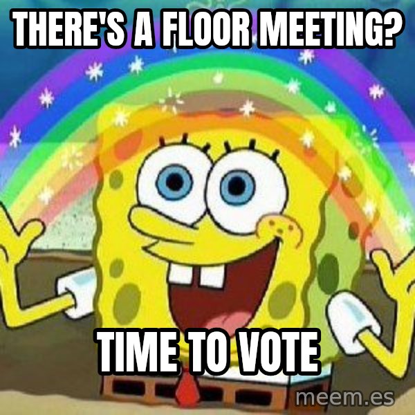 Imagination meme: There's a floor meeting? / Time to vote