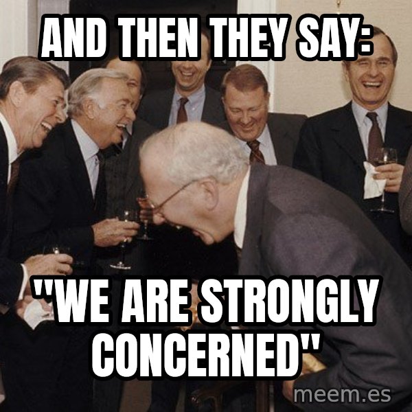So Then I Said... meme: and then they say: / "we are strongly concerned"