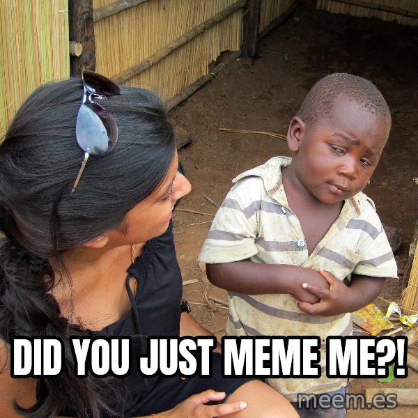 Skeptical African Child meme: Did you just meme me?!