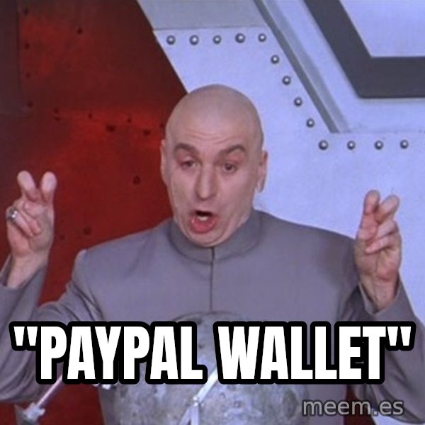 Dr. Evil Air Quotes meme: "Paypal wallet"