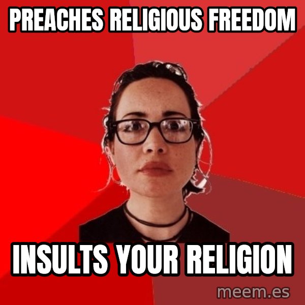 Liberal Douche Garofalo meme: Preaches religious freedom / Insults your religion