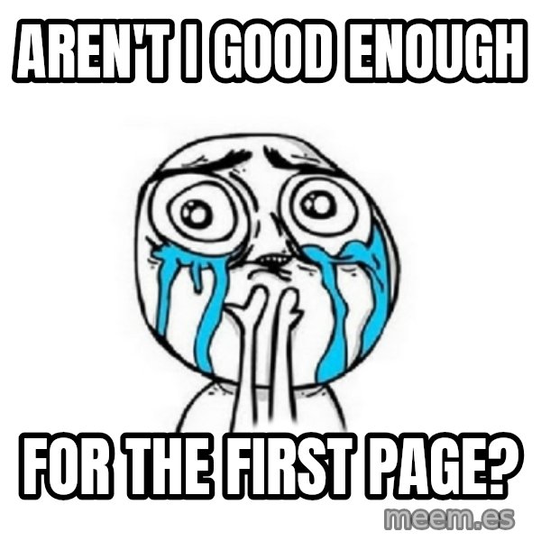 Crying face meme: aren't i good enough / for the first page?