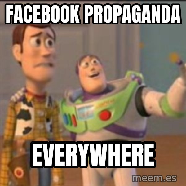 Buzz meme: Facebook propaganda / Everywhere