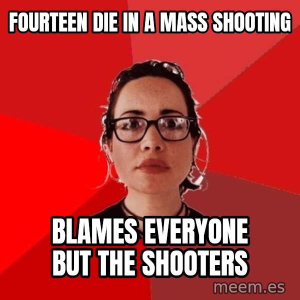 Liberal Douche Garofalo meme: fourteen die in a mass shooting / blames everyone but the shooters