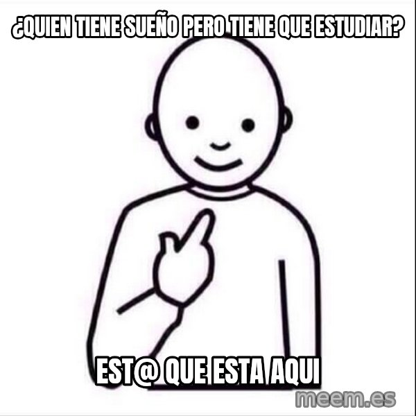 Guess who ? meme: ¿Quien tiene sueño pero tiene que estudiar? / Est@ que esta aqui