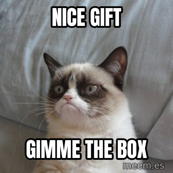 Grumpy cat good meme: Nice gift / gimme the box