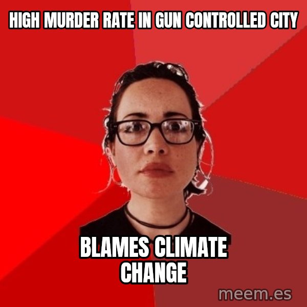 Liberal Douche Garofalo meme: high murder rate in gun controlled city / blames climate change