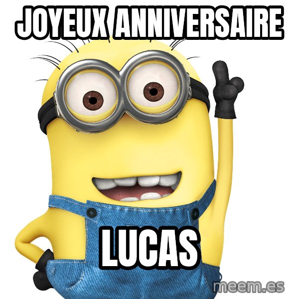 Despicable Me Minion meme: JOYEUX ANNIVERSAIRE / LUCAS