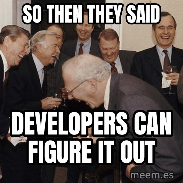 So Then I Said... meme: SO THEN THEY SAID / DEVELOPERS CAN FIGURE IT OUT