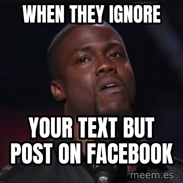 Kevin Hart Face meme: when they Ignore / your text but post on facebook