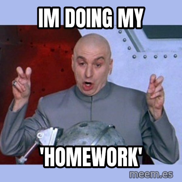 Dr Evil meme meme: im doing my / 'homework'