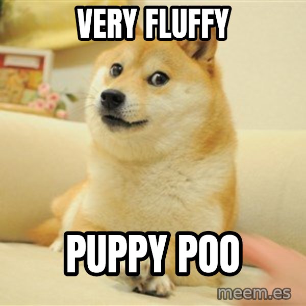 so doge meme: Very fluffy / PUPPY POO