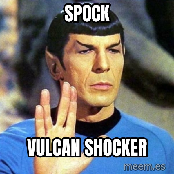 Spock meme: spock / vulcan shocker