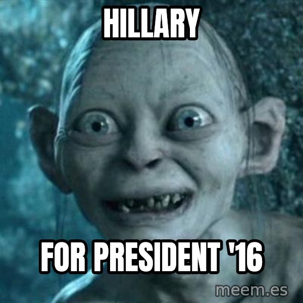 My Precious Gollum meme: hillary / for president '16
