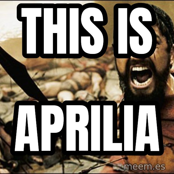 This Is Sparta Meme meme: THIS IS / APRILIA