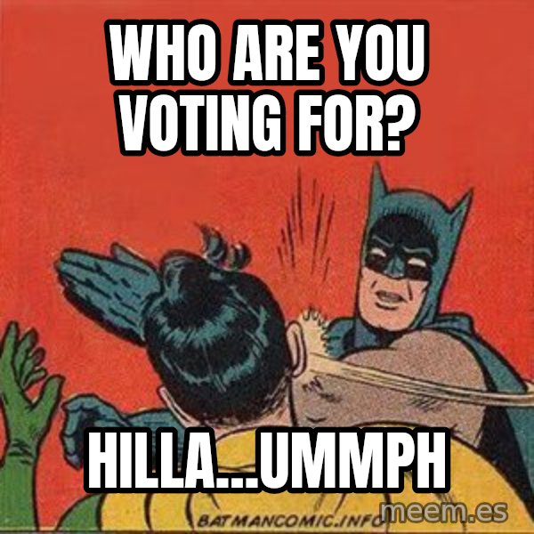 batman slap robin meme: Who are you voting For? / Hilla...ummph