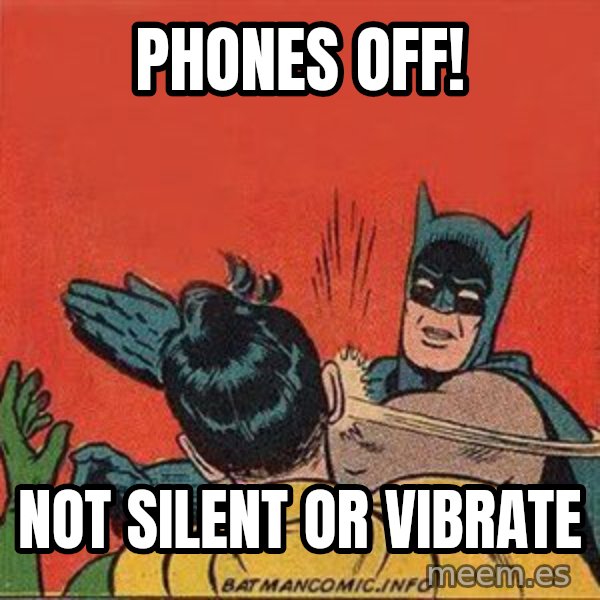 batman slap robin meme: phones off! / not silent or vibrate