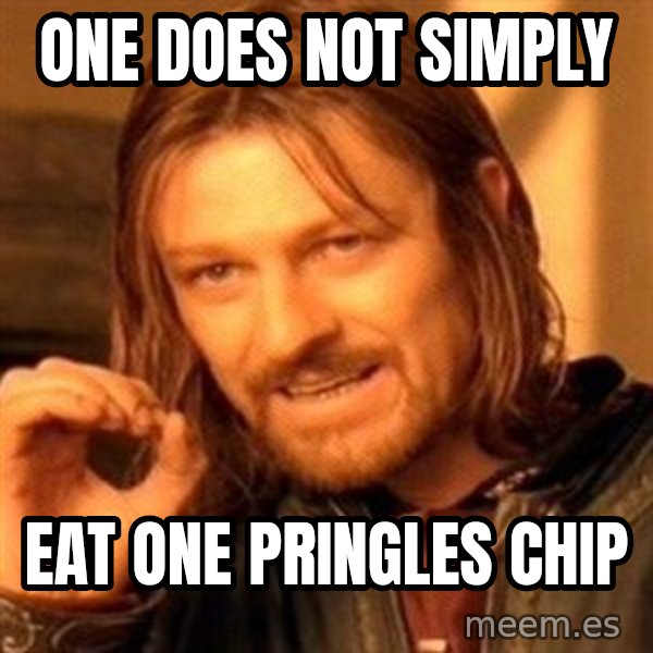 One Does Not Simply meme: One Does Not Simply / Eat One pringles chip